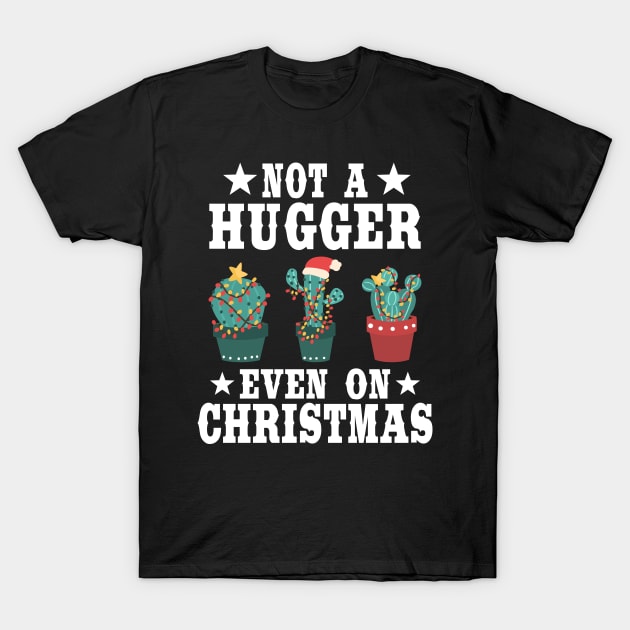 Funny Not A Hugger Introvert Cactus Christmas Gift T-Shirt by Kuehni